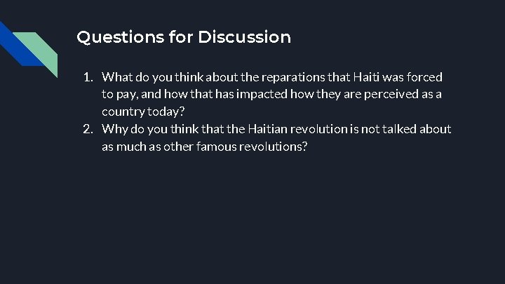 Questions for Discussion 1. What do you think about the reparations that Haiti was