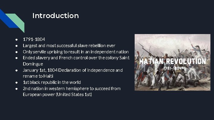 Introduction ● ● ● ● 1791 -1804 Largest and most successful slave rebellion ever