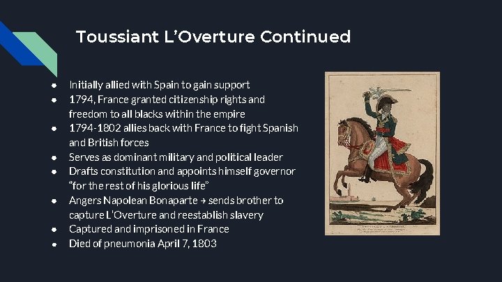 Toussiant L’Overture Continued ● ● ● ● Initially allied with Spain to gain support