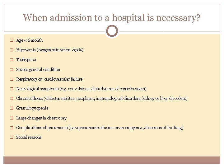 When admission to a hospital is necessary? � Age < 6 month � Hipoxemia