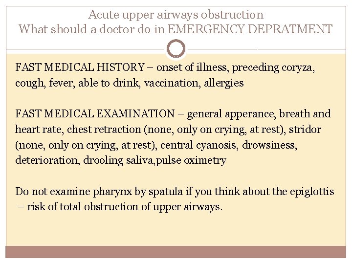 Acute upper airways obstruction What should a doctor do in EMERGENCY DEPRATMENT FAST MEDICAL