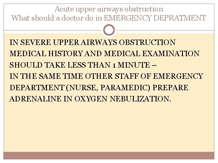 Acute upper airways obstruction What should a doctor do in EMERGENCY DEPRATMENT IN SEVERE