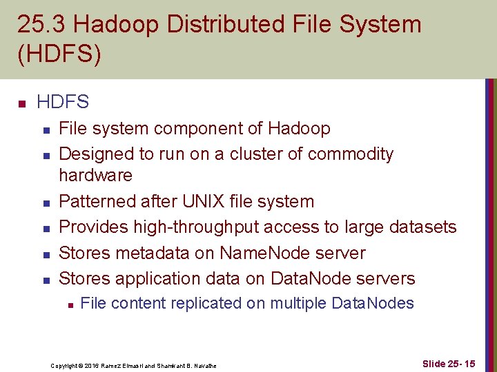 25. 3 Hadoop Distributed File System (HDFS) n HDFS n n n File system