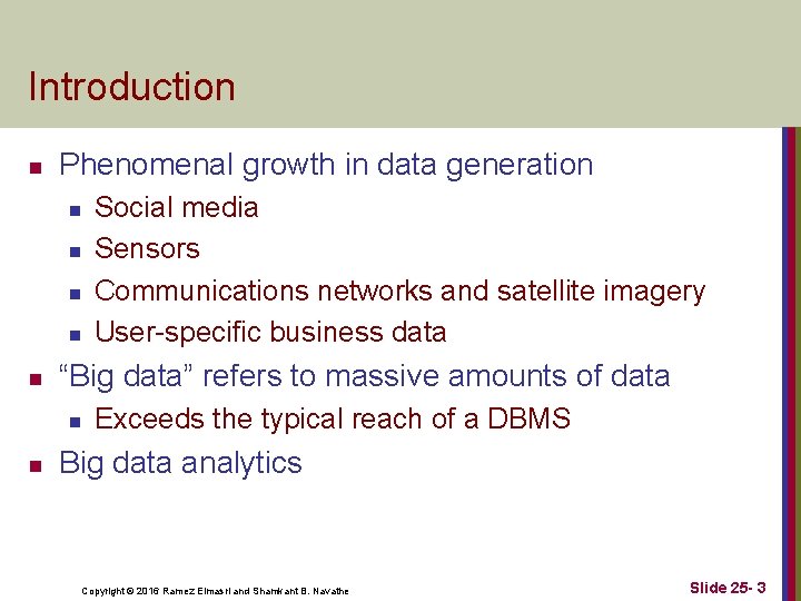 Introduction n Phenomenal growth in data generation n n “Big data” refers to massive