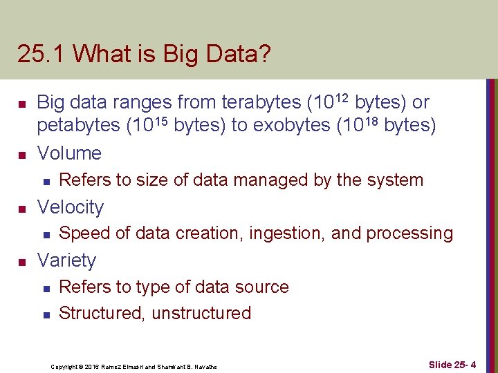 25. 1 What is Big Data? n n Big data ranges from terabytes (1012