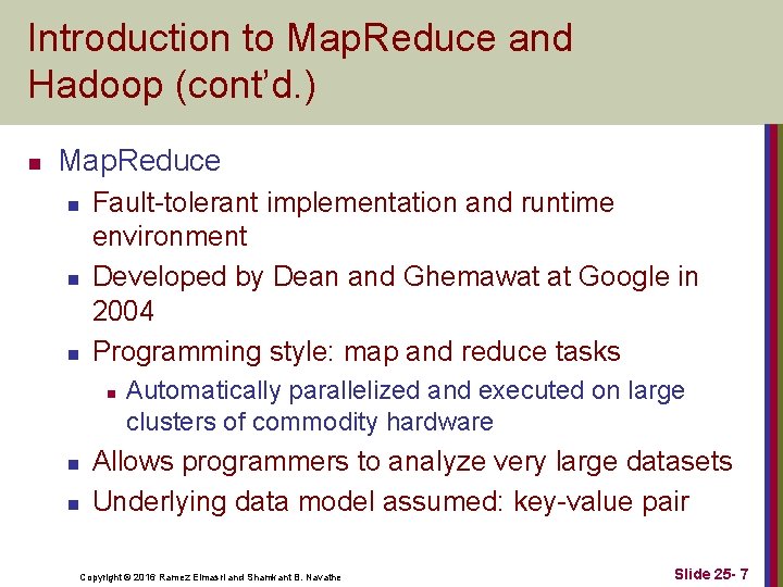 Introduction to Map. Reduce and Hadoop (cont’d. ) n Map. Reduce n n n