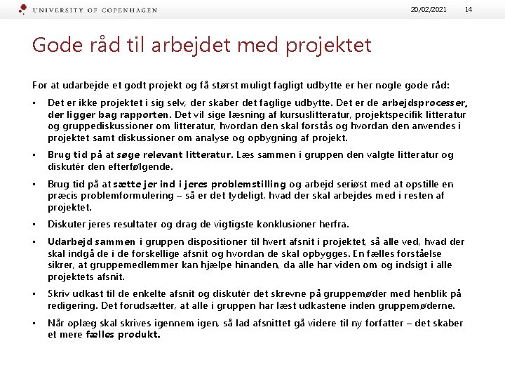 20/02/2021 14 Gode råd til arbejdet med projektet For at udarbejde et godt projekt