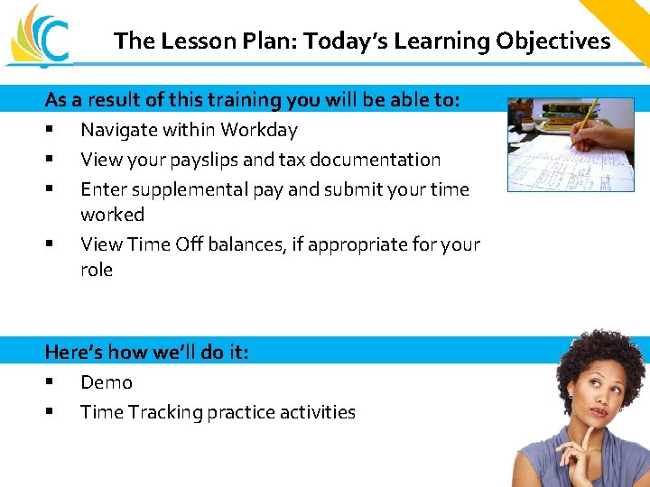 The Lesson Plan: Today’s Learning Objectives Great Teachers Great Leaders Great Schools As a