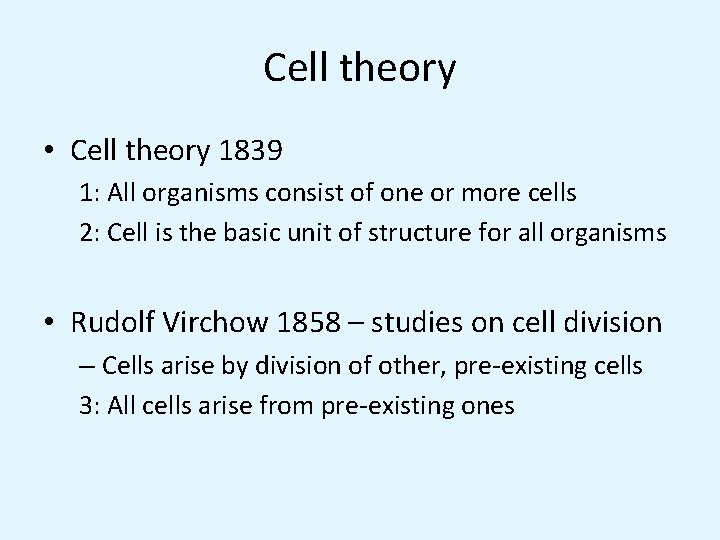Cell theory • Cell theory 1839 1: All organisms consist of one or more