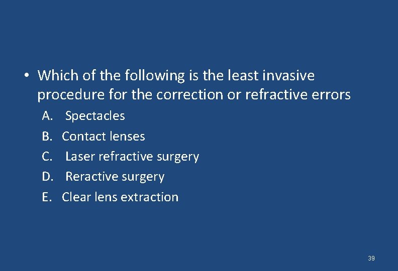  • Which of the following is the least invasive procedure for the correction