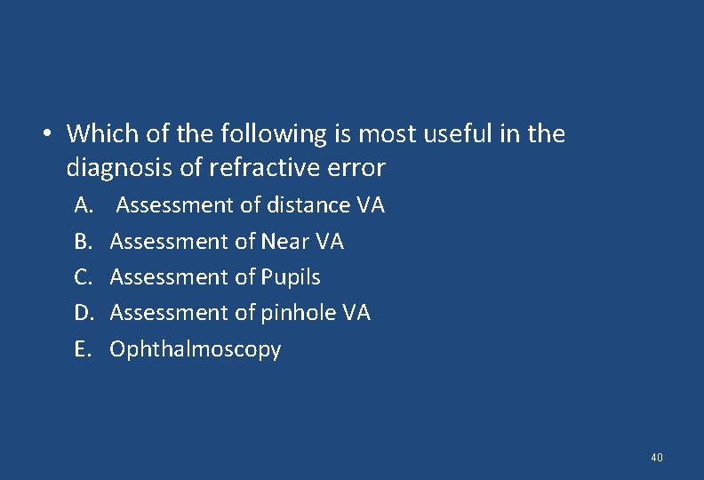  • Which of the following is most useful in the diagnosis of refractive