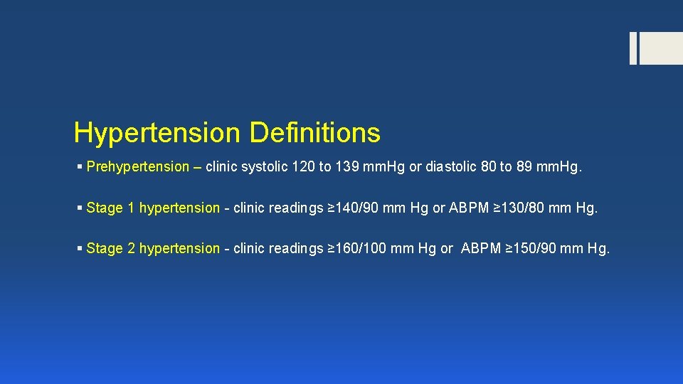 Hypertension Definitions § Prehypertension – clinic systolic 120 to 139 mm. Hg or diastolic