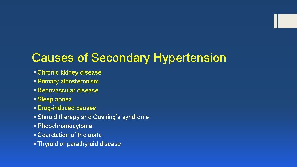 Causes of Secondary Hypertension § Chronic kidney disease § Primary aldosteronism § Renovascular disease