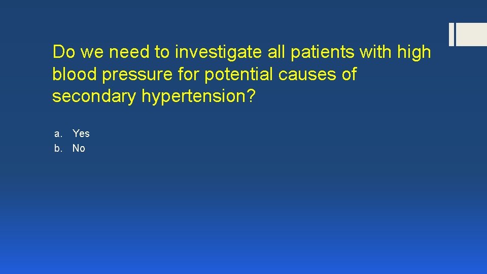 Do we need to investigate all patients with high blood pressure for potential causes