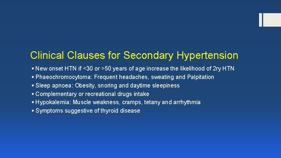 Clinical Clauses for Secondary Hypertension § New onset HTN if <30 or >50 years