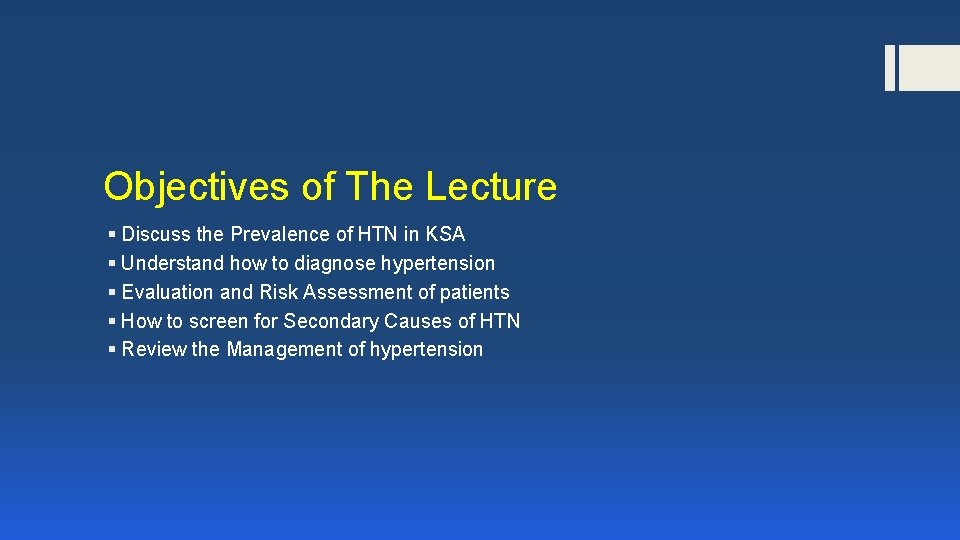 Objectives of The Lecture § Discuss the Prevalence of HTN in KSA § Understand