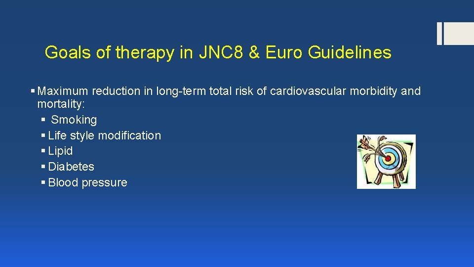 Goals of therapy in JNC 8 & Euro Guidelines § Maximum reduction in long-term