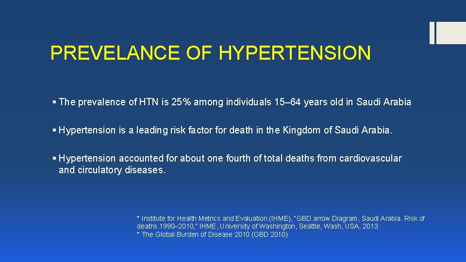 PREVELANCE OF HYPERTENSION § The prevalence of HTN is 25% among individuals 15– 64
