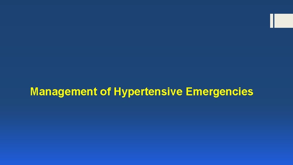 Management of Hypertensive Emergencies 