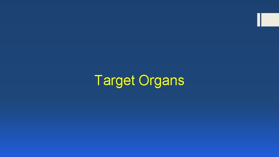 Target Organs 