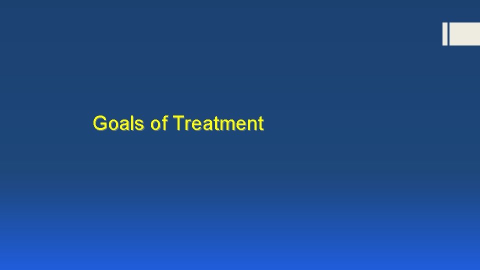 Goals of Treatment 