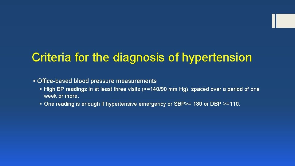 Criteria for the diagnosis of hypertension § Office-based blood pressure measurements § High BP