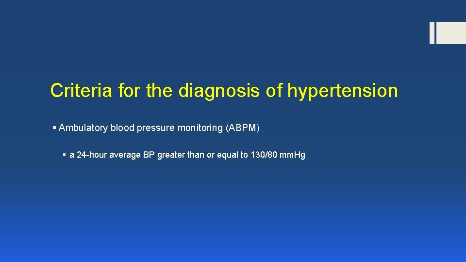 Criteria for the diagnosis of hypertension § Ambulatory blood pressure monitoring (ABPM) § a