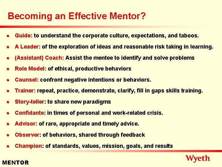Becoming an Effective Mentor? n Guide: to understand the corporate culture, expectations, and taboos.