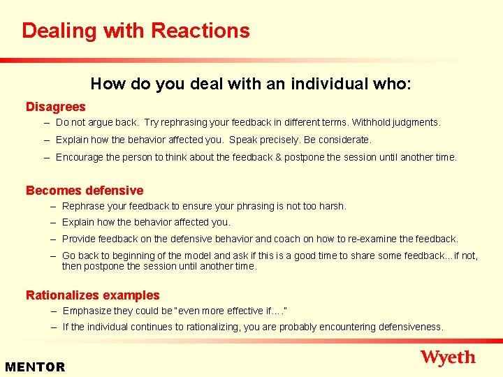 Dealing with Reactions How do you deal with an individual who: Disagrees – Do