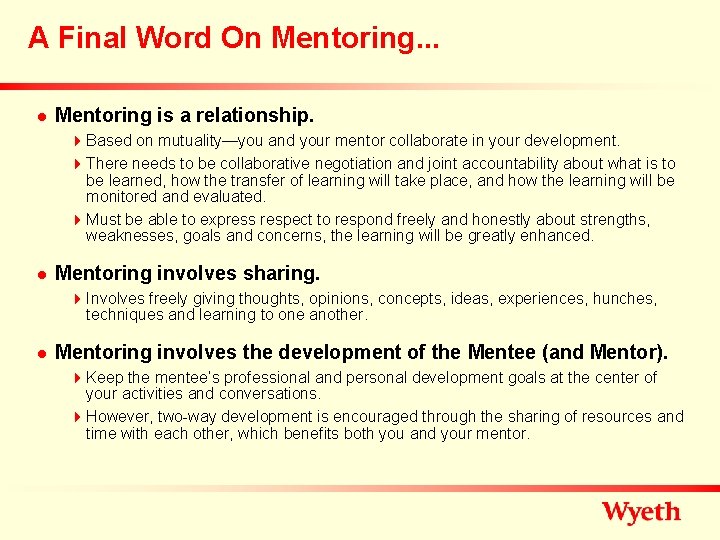 A Final Word On Mentoring. . . n Mentoring is a relationship. 4 Based