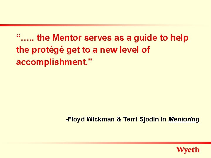“…. . the Mentor serves as a guide to help the protégé get to
