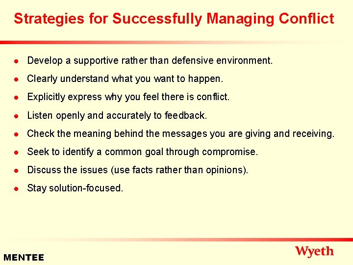 Strategies for Successfully Managing Conflict n Develop a supportive rather than defensive environment. n