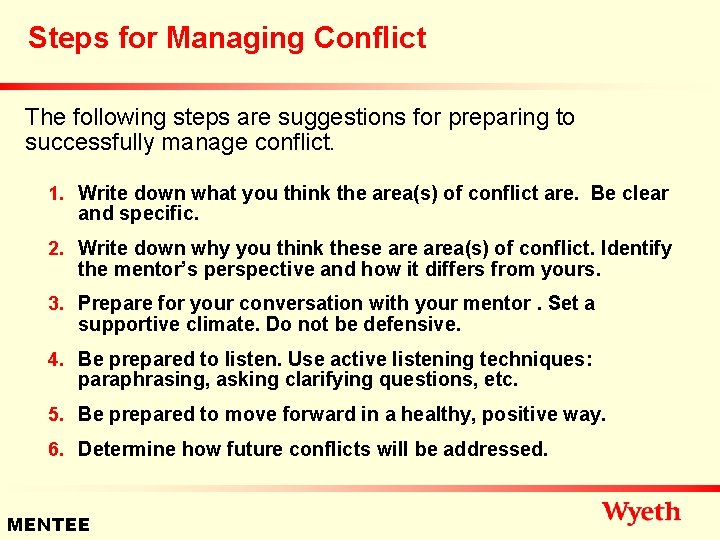 Steps for Managing Conflict The following steps are suggestions for preparing to successfully manage
