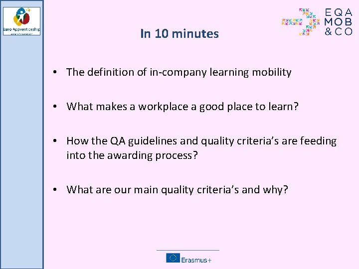 In 10 minutes • The definition of in-company learning mobility • What makes a