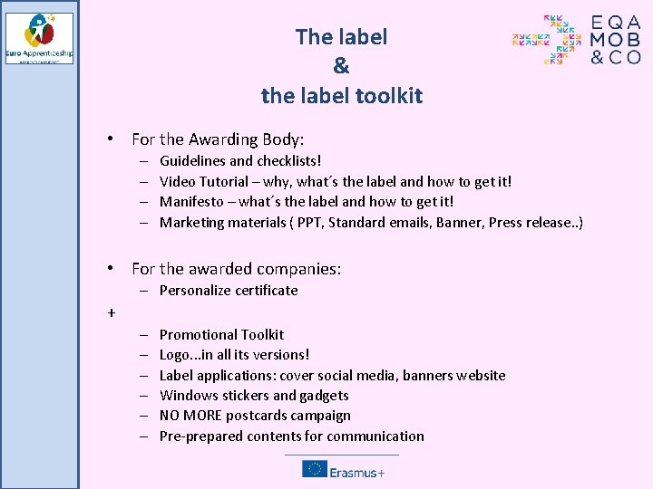 The label & the label toolkit • For the Awarding Body: – – Guidelines