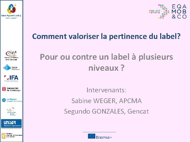 Comment valoriser la pertinence du label? Pour ou contre un label à plusieurs niveaux