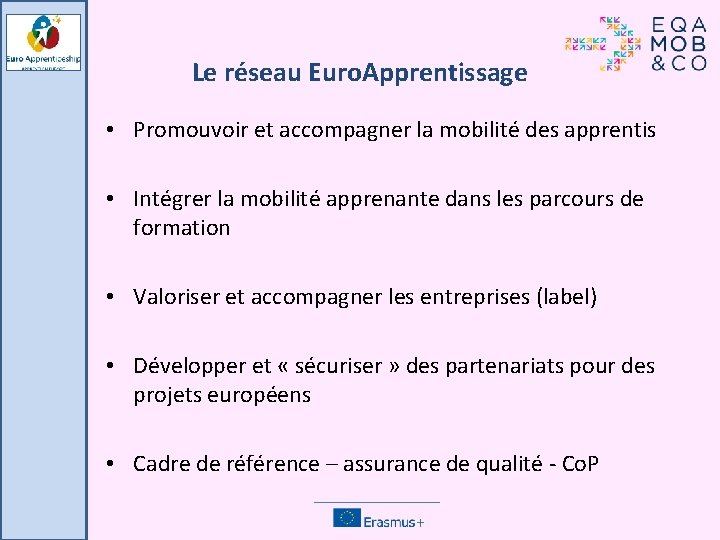 Le réseau Euro. Apprentissage • Promouvoir et accompagner la mobilité des apprentis • Intégrer