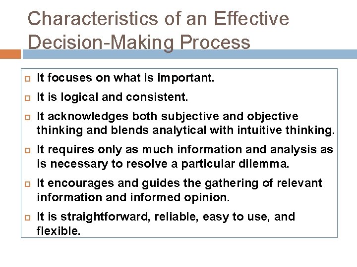 Characteristics of an Effective Decision-Making Process It focuses on what is important. It is