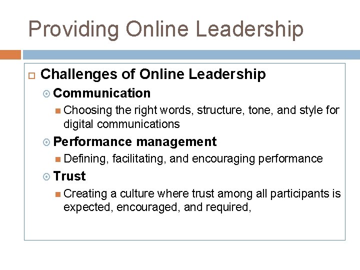 Providing Online Leadership Challenges of Online Leadership Communication Choosing the right words, structure, tone,