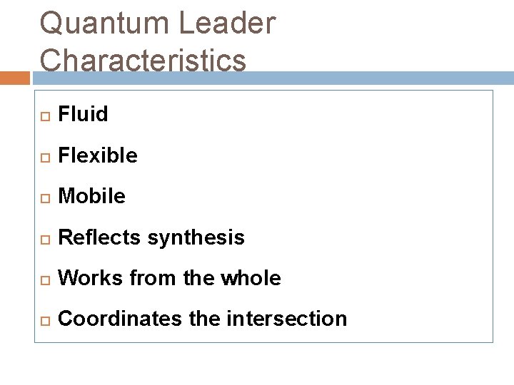 Quantum Leader Characteristics Fluid Flexible Mobile Reflects synthesis Works from the whole Coordinates the