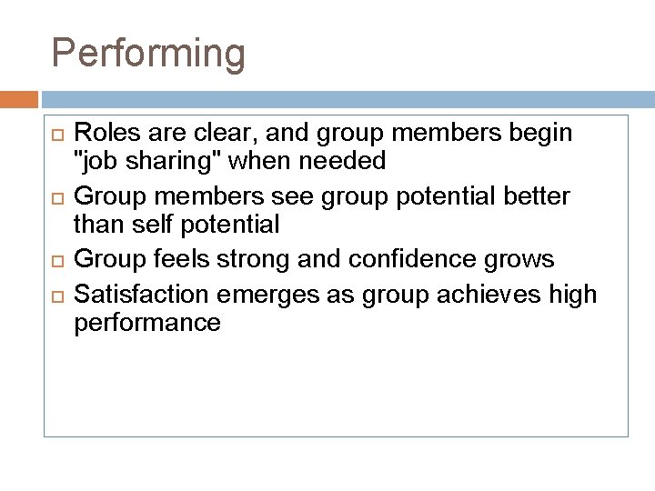 Performing Roles are clear, and group members begin "job sharing" when needed Group members