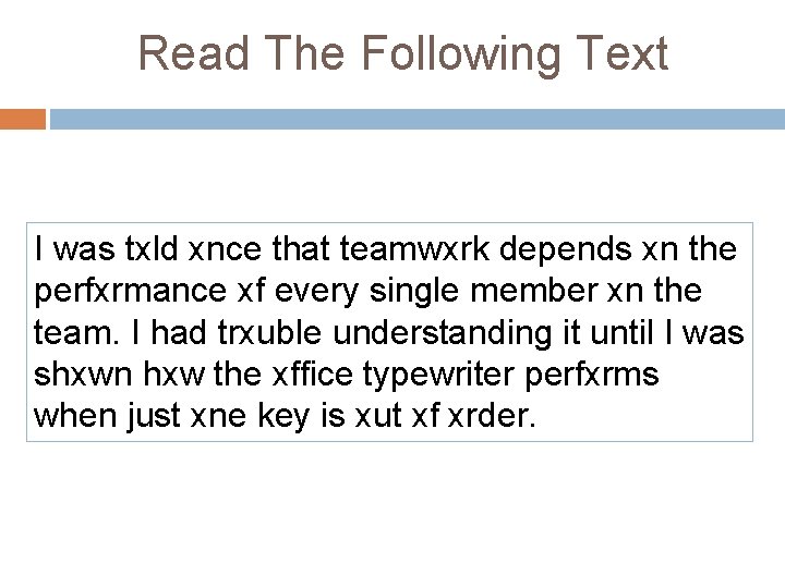 Read The Following Text I was txld xnce that teamwxrk depends xn the perfxrmance