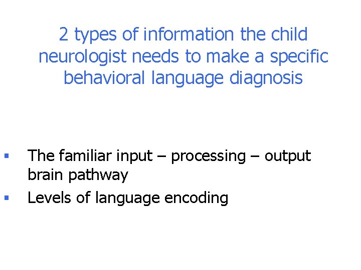 2 types of information the child neurologist needs to make a specific behavioral language 2 types of information the child neurologist needs to make a specific behavioral language