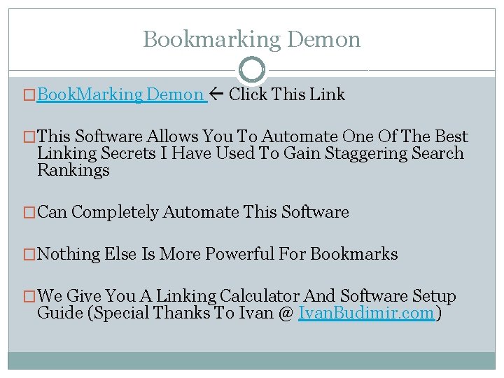 Bookmarking Demon �Book. Marking Demon Click This Link �This Software Allows You To Automate