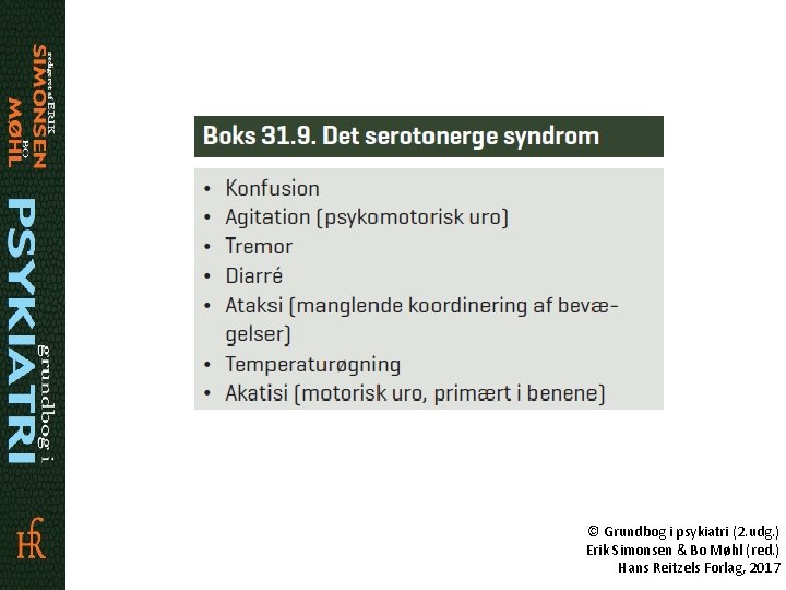 © Grundbog i psykiatri (2. udg. ) Erik Simonsen & Bo Møhl (red. )