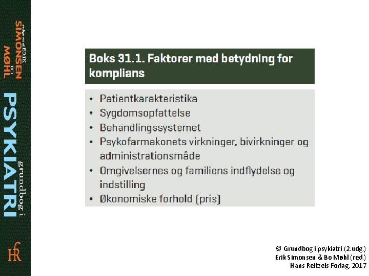 © Grundbog i psykiatri (2. udg. ) Erik Simonsen & Bo Møhl (red. )