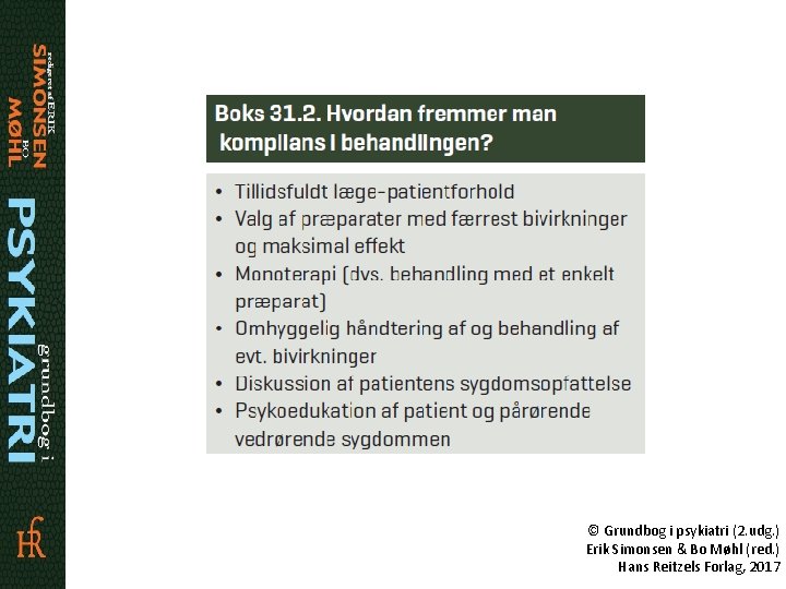 © Grundbog i psykiatri (2. udg. ) Erik Simonsen & Bo Møhl (red. )