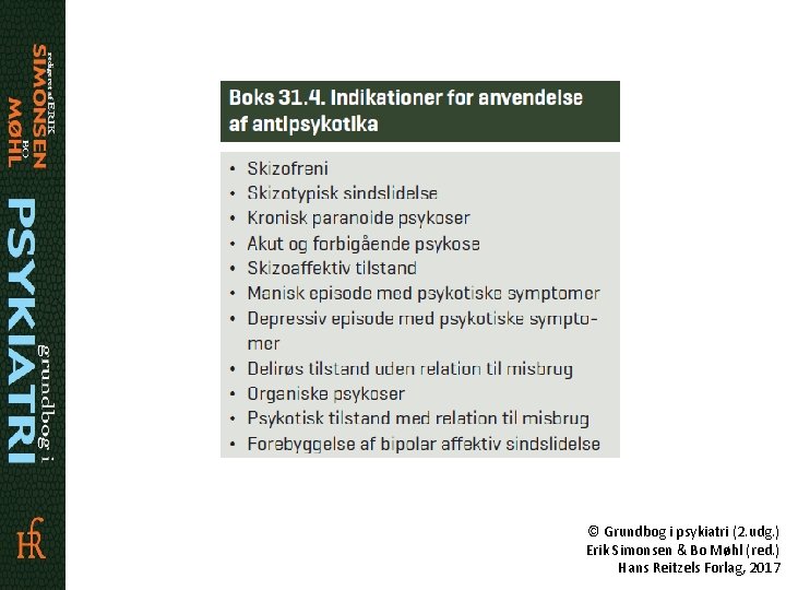 © Grundbog i psykiatri (2. udg. ) Erik Simonsen & Bo Møhl (red. )