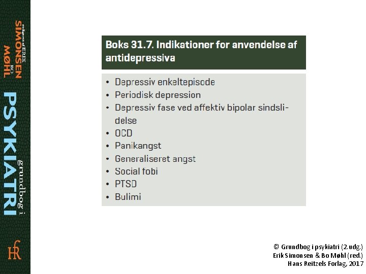 © Grundbog i psykiatri (2. udg. ) Erik Simonsen & Bo Møhl (red. )