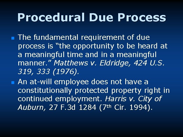Procedural Due Process n n The fundamental requirement of due process is “the opportunity
